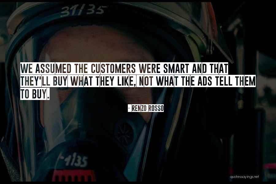 Ads Quotes By Renzo Rosso Ads Quotes By Renzo Rosso