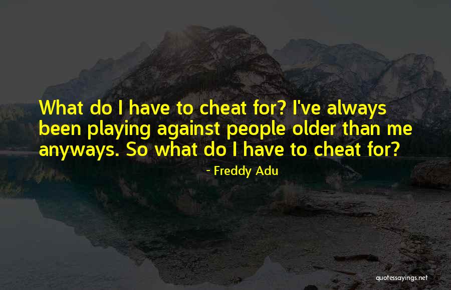 Adu Quotes By Freddy Adu Adu Quotes By Freddy Adu