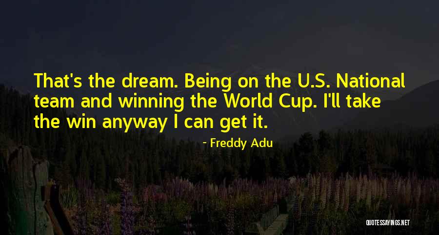 Adu Quotes By Freddy Adu Adu Quotes By Freddy Adu