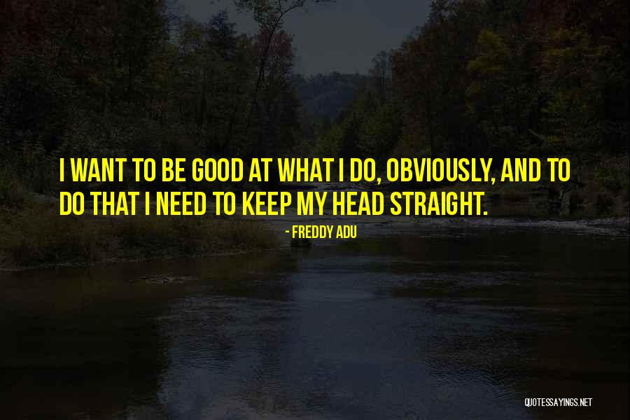 Adu Quotes By Freddy Adu Adu Quotes By Freddy Adu