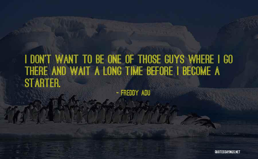 Adu Quotes By Freddy Adu Adu Quotes By Freddy Adu