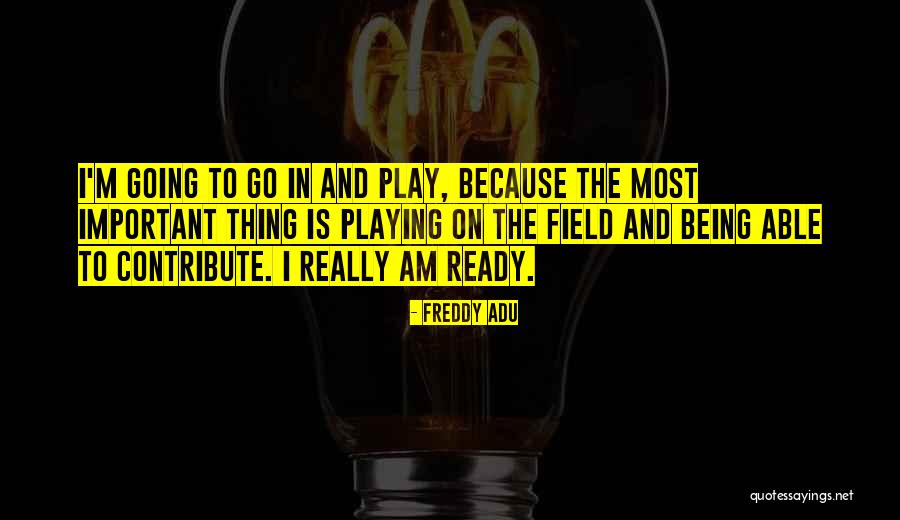 Adu Quotes By Freddy Adu Adu Quotes By Freddy Adu