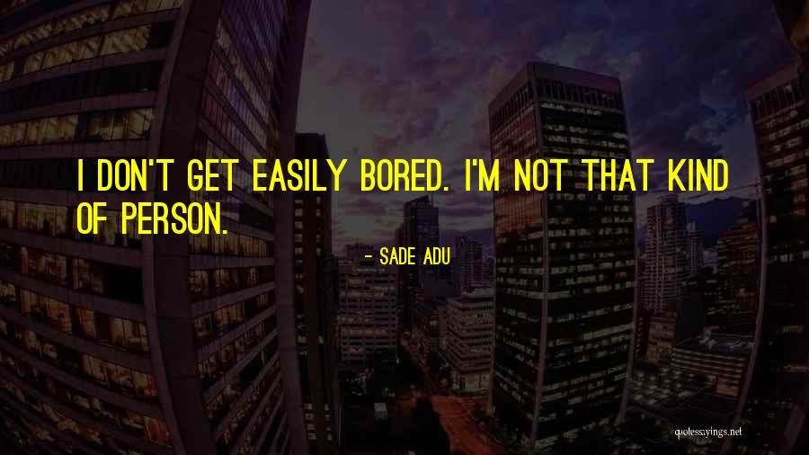 Adu Quotes By Sade Adu Adu Quotes By Sade Adu