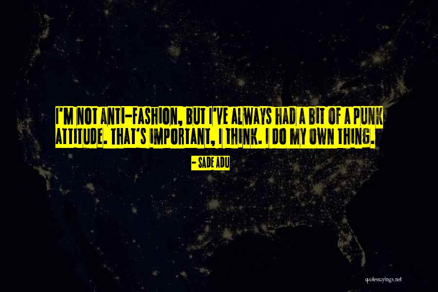 Adu Quotes By Sade Adu Adu Quotes By Sade Adu