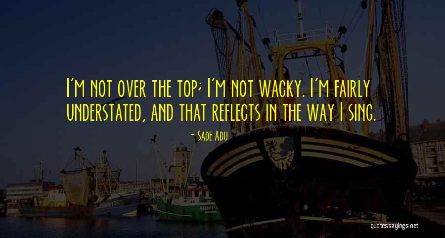Adu Quotes By Sade Adu Adu Quotes By Sade Adu