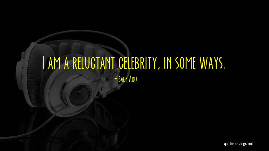 Adu Quotes By Sade Adu Adu Quotes By Sade Adu