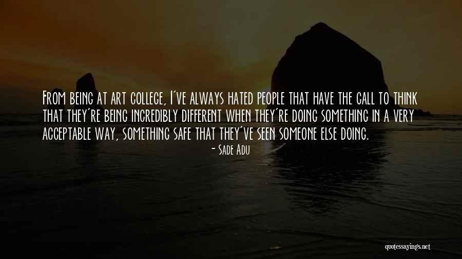 Adu Quotes By Sade Adu Adu Quotes By Sade Adu