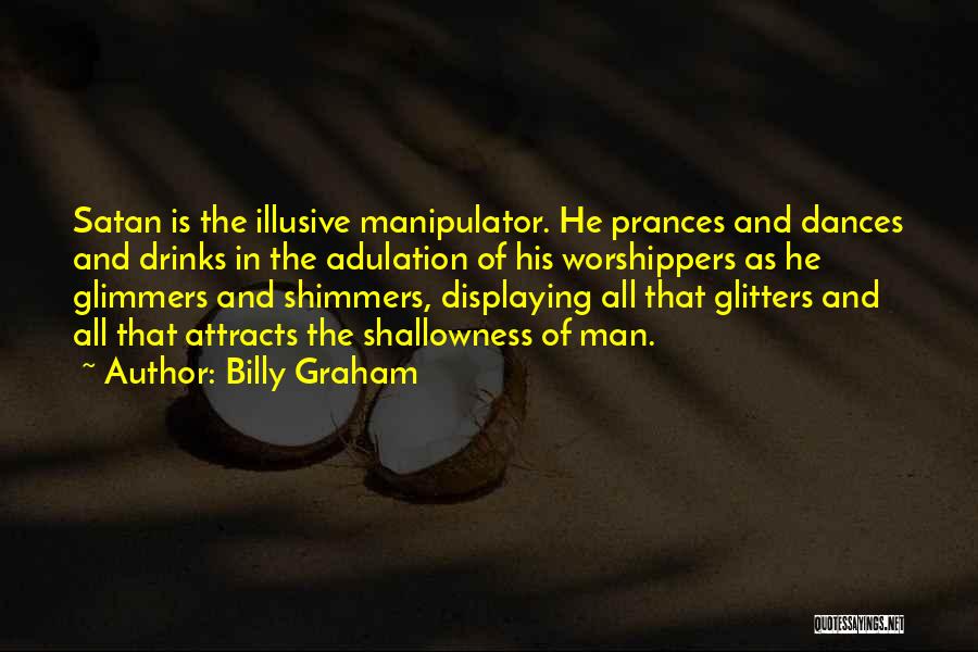 Adulation Quotes By Billy Graham