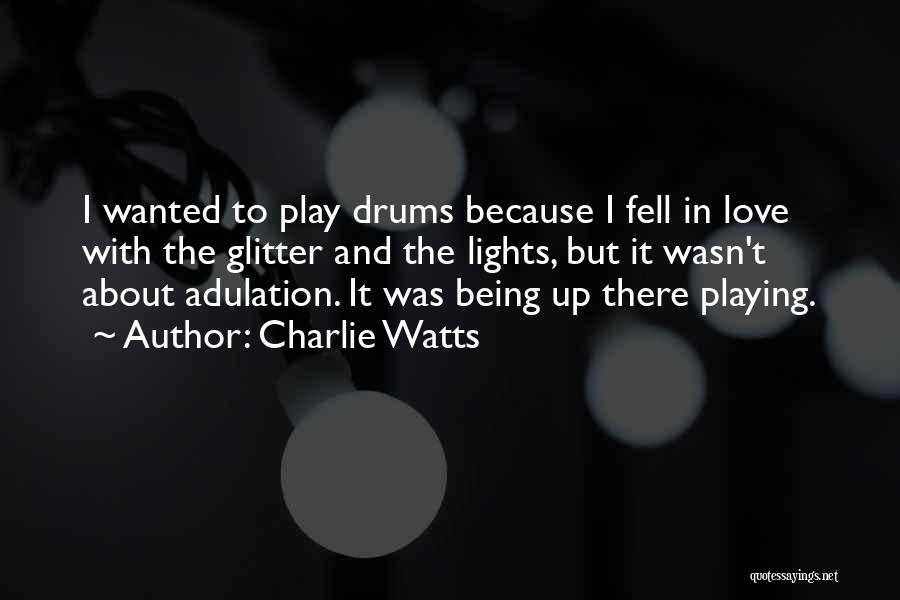 Adulation Quotes By Charlie Watts