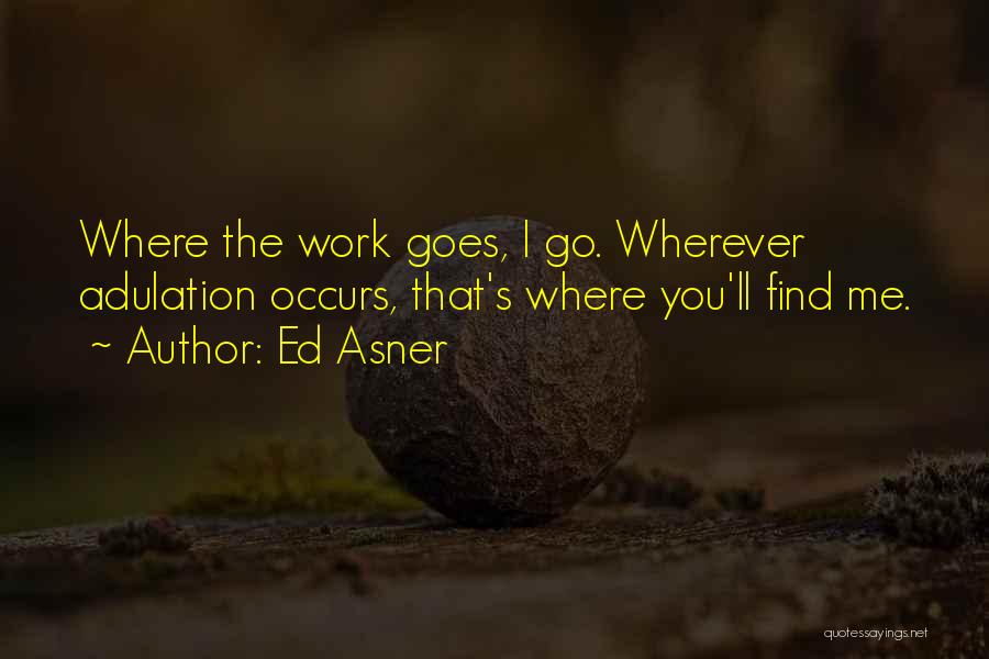 Adulation Quotes By Ed Asner