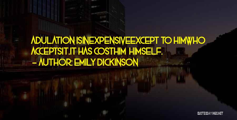 Adulation Quotes By Emily Dickinson