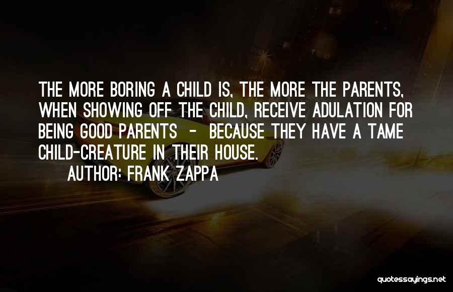 Adulation Quotes By Frank Zappa