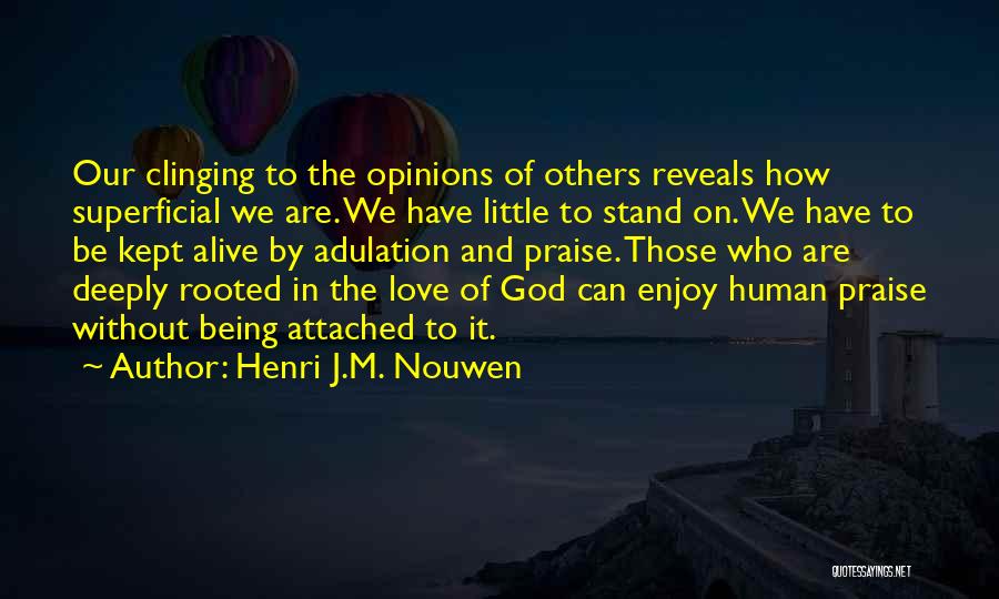 Adulation Quotes By Henri J.M. Nouwen