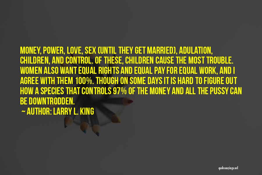 Adulation Quotes By Larry L. King