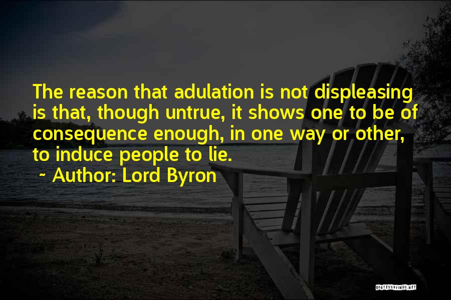 Adulation Quotes By Lord Byron