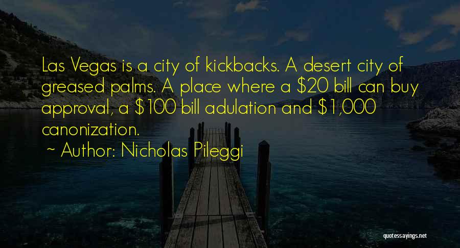 Adulation Quotes By Nicholas Pileggi