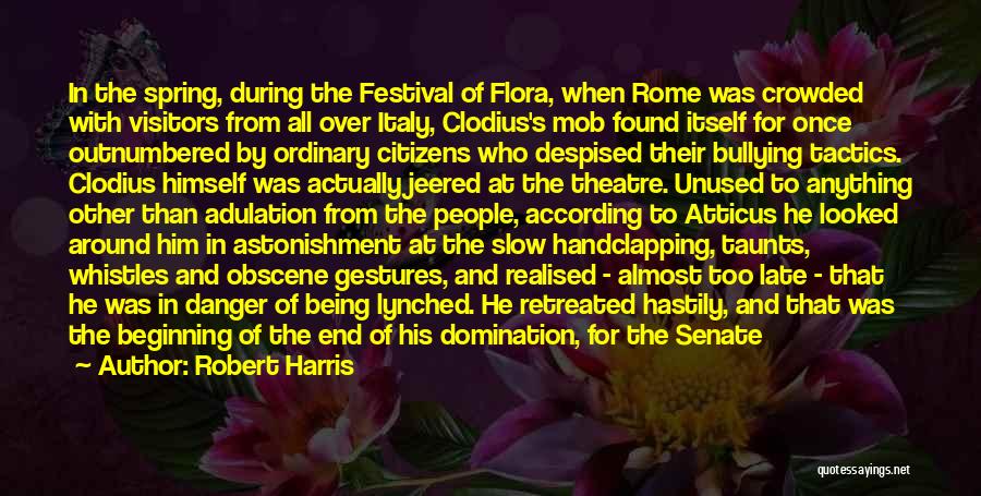 Adulation Quotes By Robert Harris