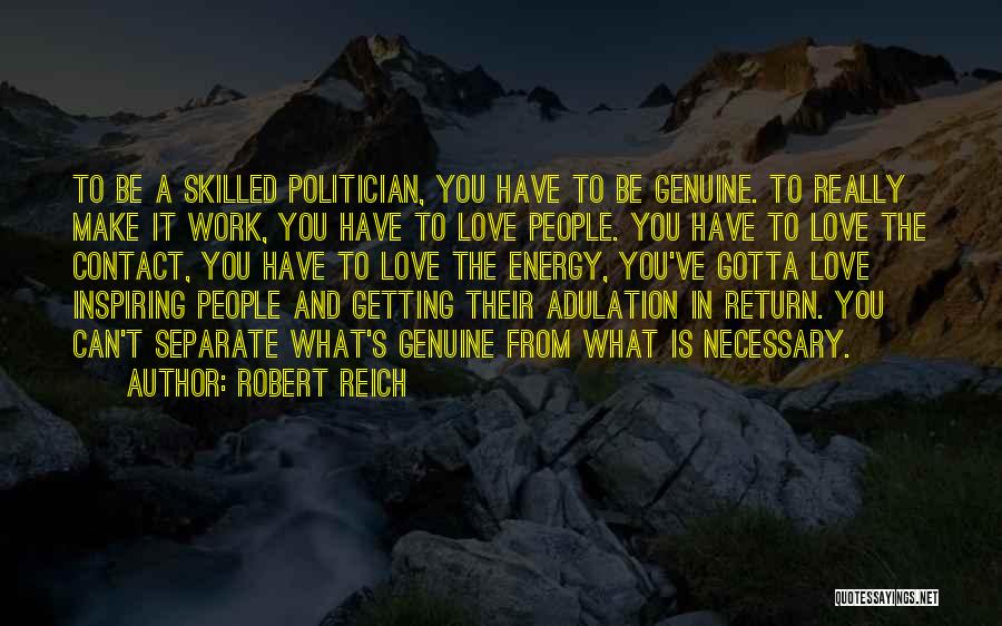 Adulation Quotes By Robert Reich