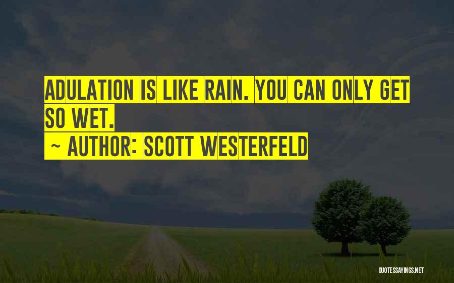 Adulation Quotes By Scott Westerfeld