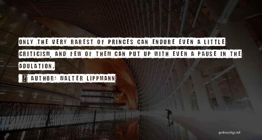 Adulation Quotes By Walter Lippmann