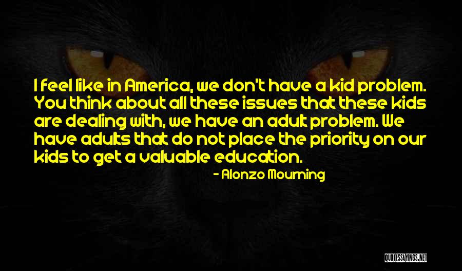 Adult Kids Quotes By Alonzo Mourning Adult Kids Quotes By Alonzo Mourning