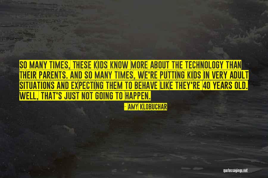 Adult Kids Quotes By Amy Klobuchar Adult Kids Quotes By Amy Klobuchar