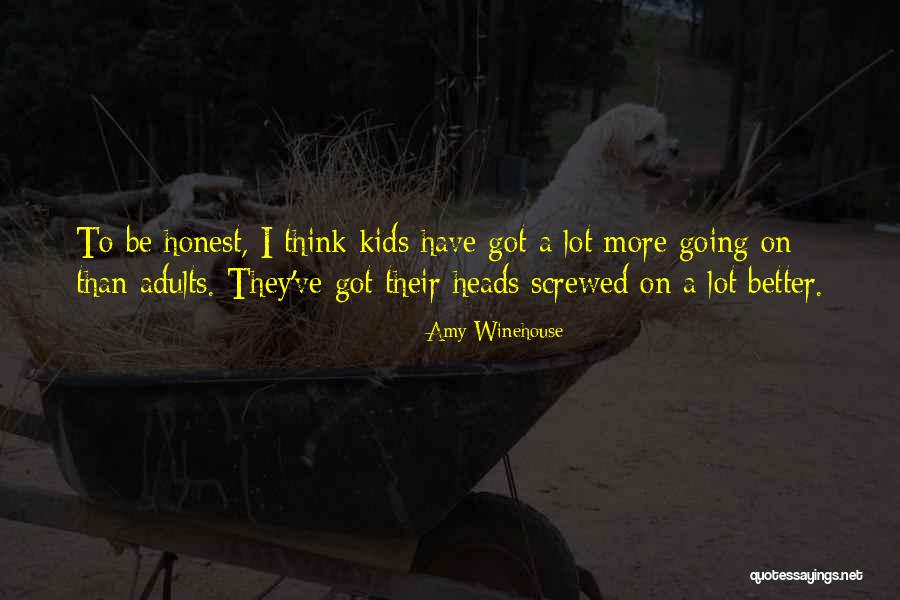 Adult Kids Quotes By Amy Winehouse Adult Kids Quotes By Amy Winehouse