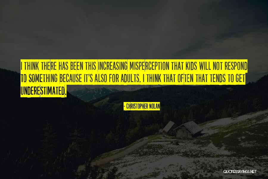 Adult Kids Quotes By Christopher Nolan Adult Kids Quotes By Christopher Nolan