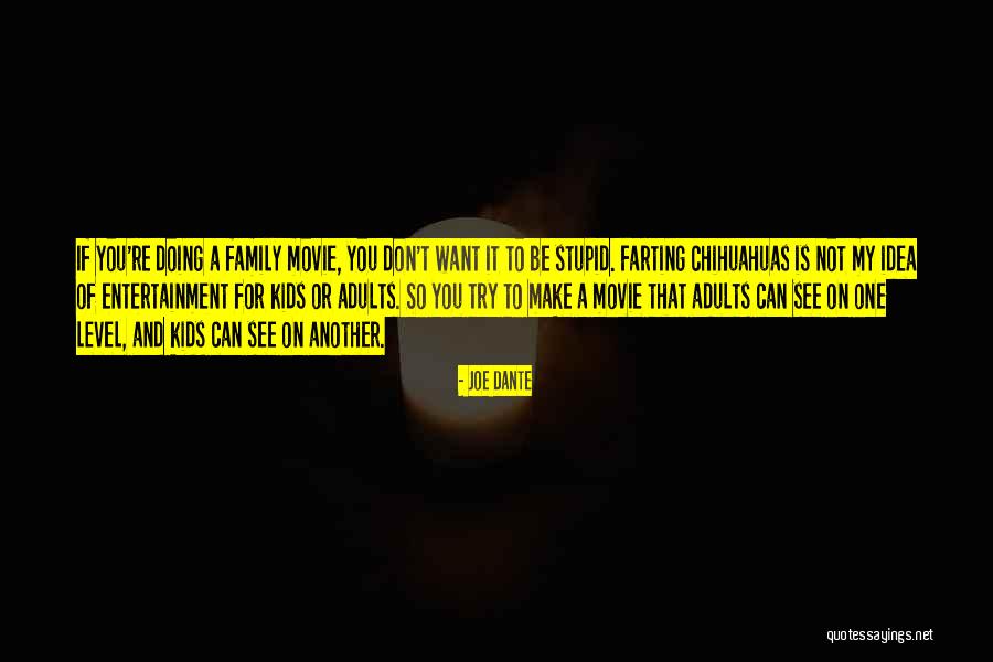 Adult Kids Quotes By Joe Dante Adult Kids Quotes By Joe Dante