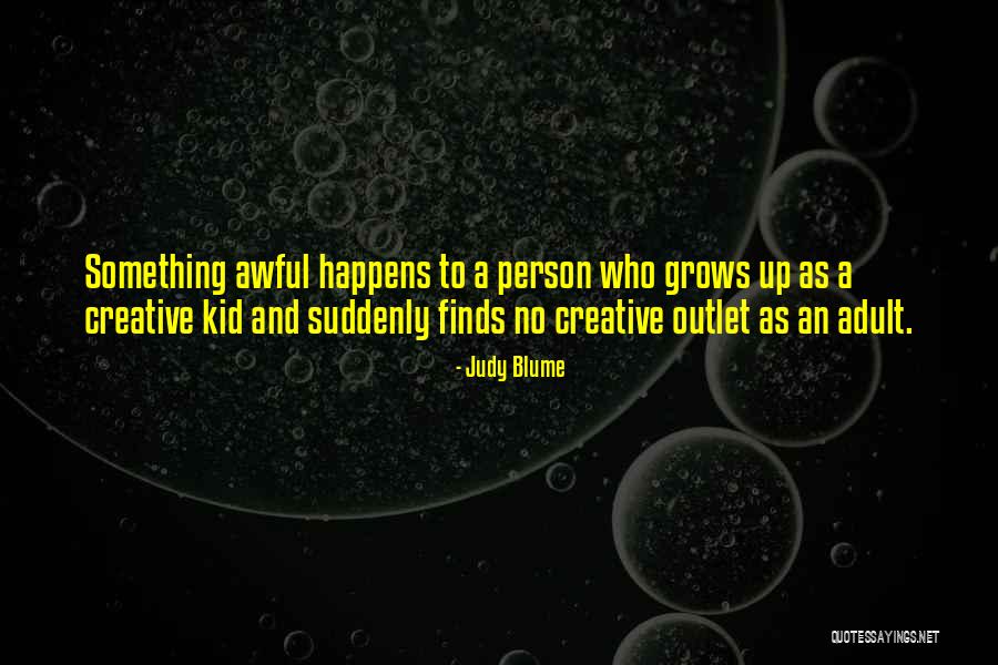 Adult Kids Quotes By Judy Blume Adult Kids Quotes By Judy Blume