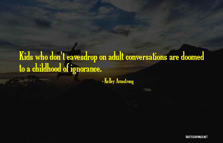 Adult Kids Quotes By Kelley Armstrong Adult Kids Quotes By Kelley Armstrong