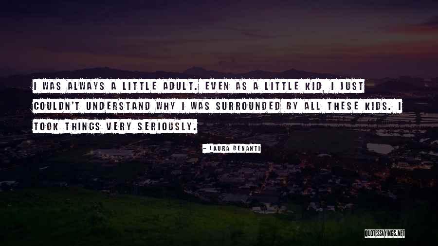 Adult Kids Quotes By Laura Benanti Adult Kids Quotes By Laura Benanti