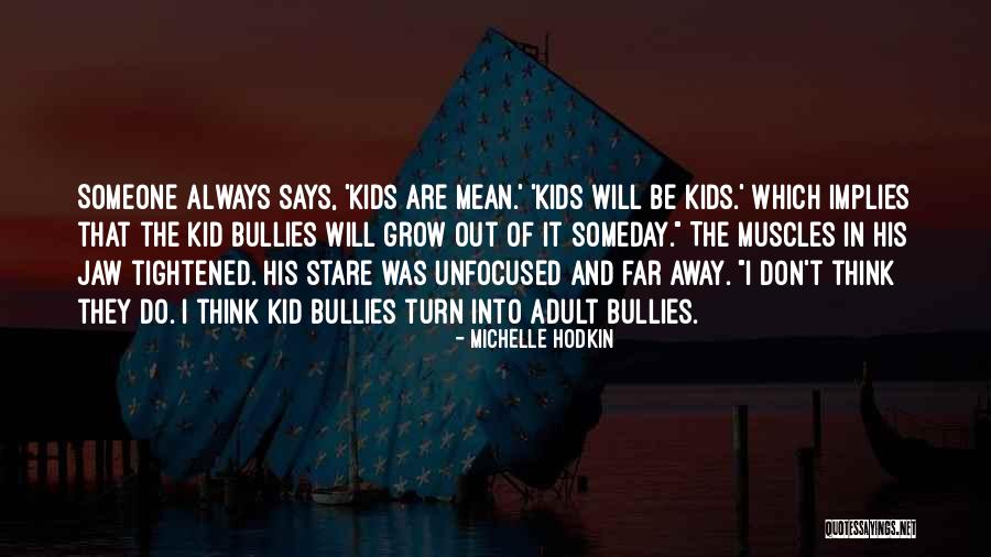 Adult Kids Quotes By Michelle Hodkin Adult Kids Quotes By Michelle Hodkin