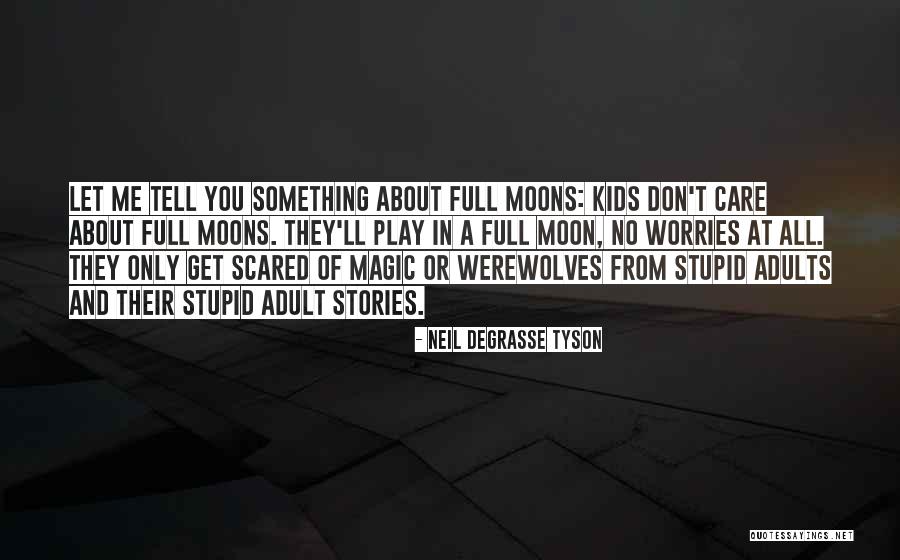 Adult Kids Quotes By Neil DeGrasse Tyson Adult Kids Quotes By Neil DeGrasse Tyson