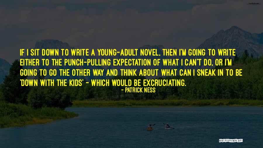 Adult Kids Quotes By Patrick Ness Adult Kids Quotes By Patrick Ness