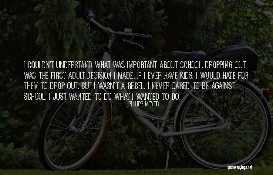 Adult Kids Quotes By Philipp Meyer Adult Kids Quotes By Philipp Meyer