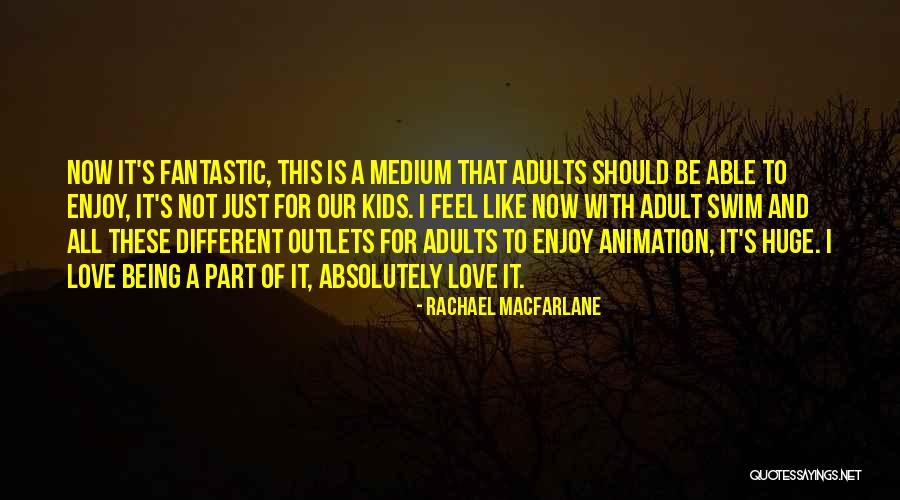 Adult Kids Quotes By Rachael MacFarlane Adult Kids Quotes By Rachael MacFarlane