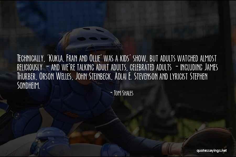 Adult Kids Quotes By Tom Shales Adult Kids Quotes By Tom Shales