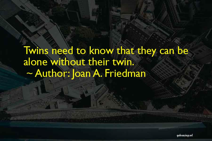 Adult Nonfiction Quotes By Joan A. Friedman