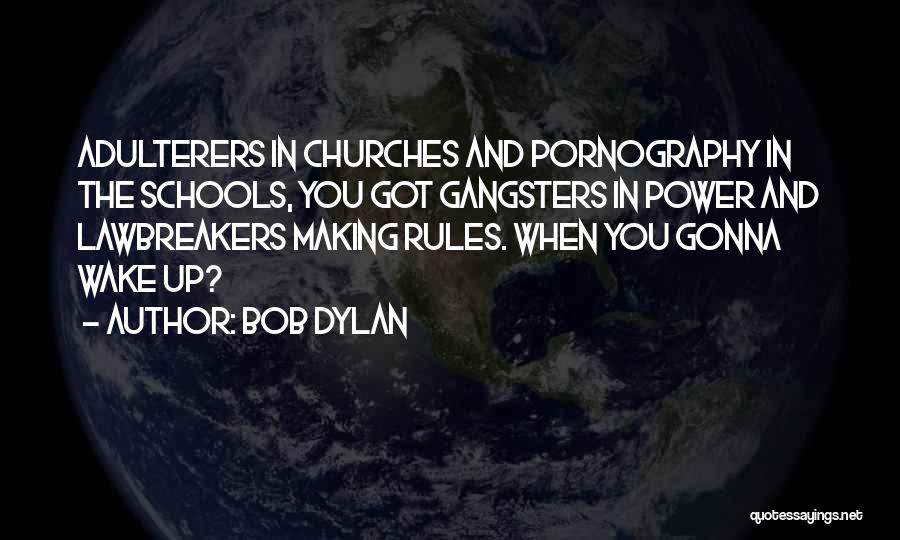 Adulterers Quotes By Bob Dylan