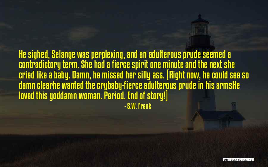 Adulterous Quotes By S.W. Frank Adulterous Quotes By S.W. Frank