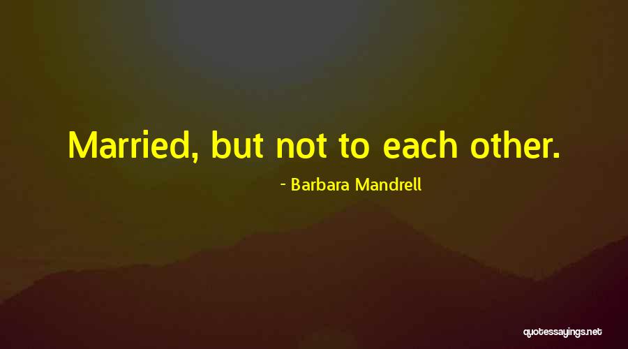 Adultery Quotes By Barbara Mandrell Adultery Quotes By Barbara Mandrell