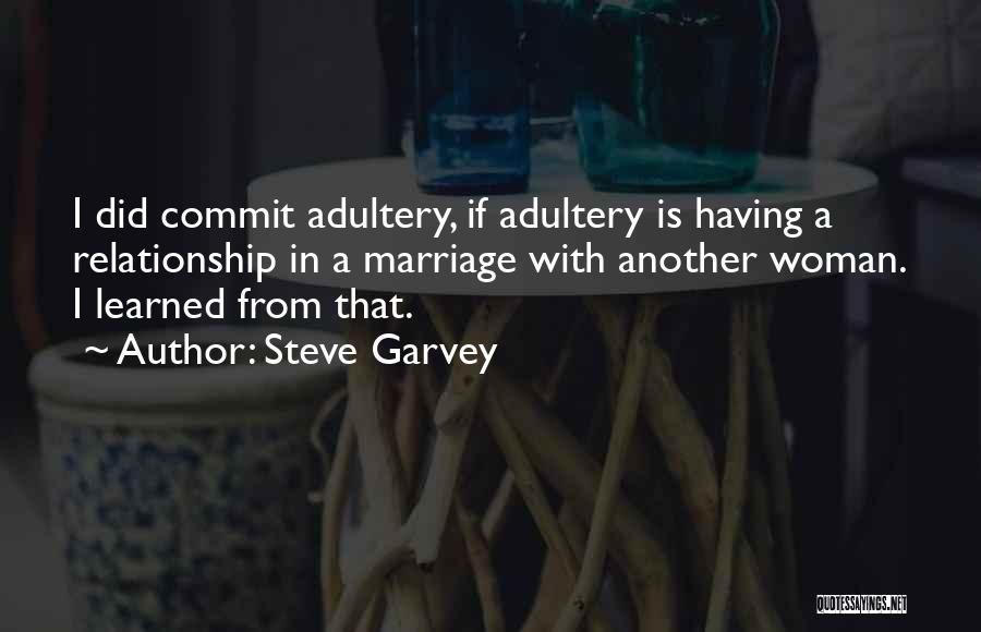 Adultery Quotes By Steve Garvey