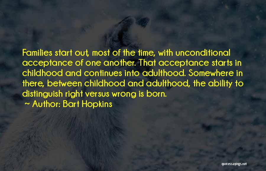 Adulthood And Childhood Quotes By Bart Hopkins