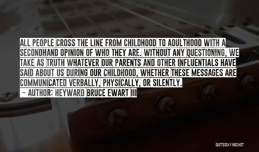 Adulthood And Childhood Quotes By Heyward Bruce Ewart III