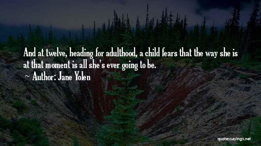 Adulthood And Childhood Quotes By Jane Yolen