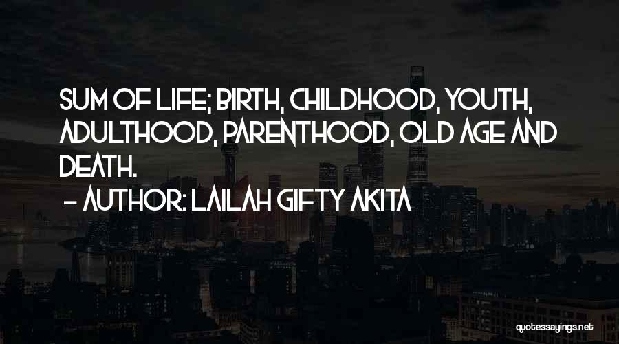 Adulthood And Childhood Quotes By Lailah Gifty Akita