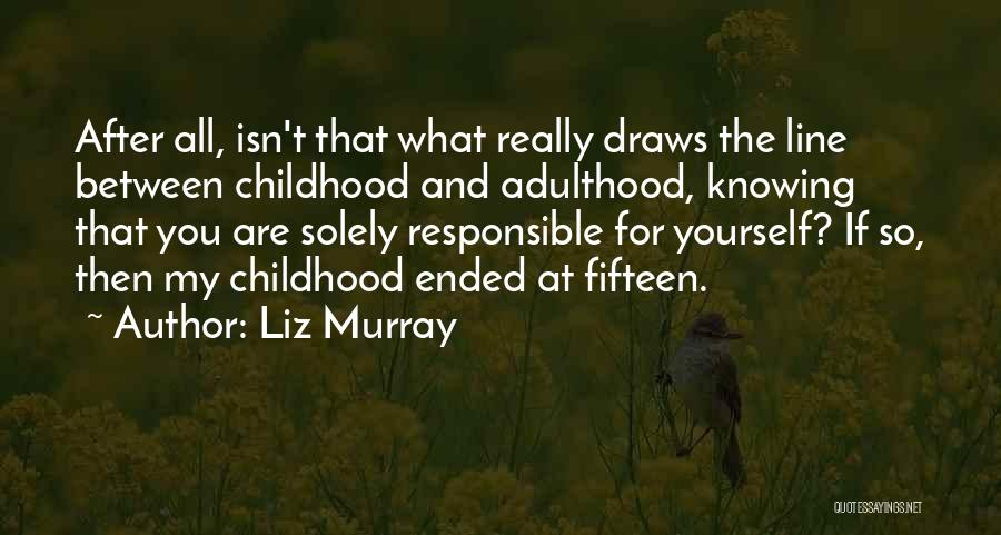 Adulthood And Childhood Quotes By Liz Murray