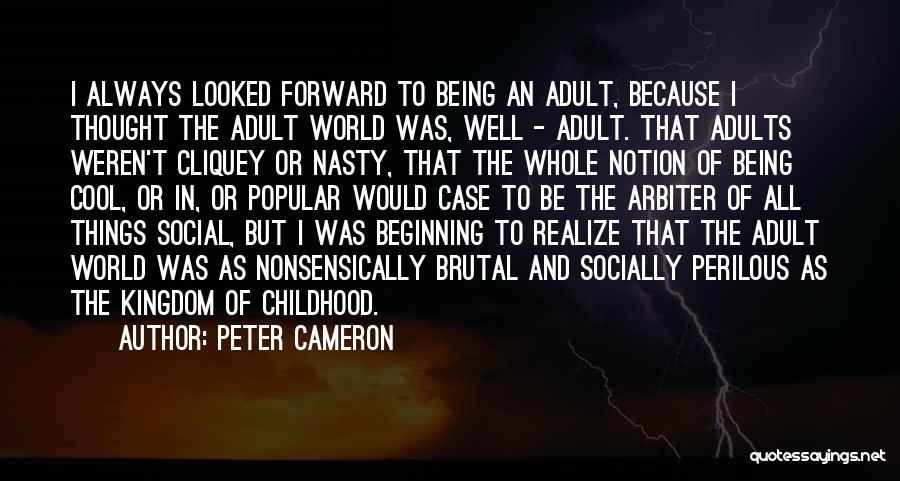 Adulthood And Childhood Quotes By Peter Cameron