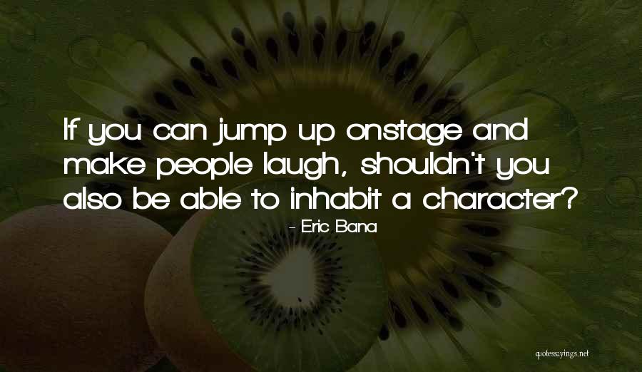 Adults Being Mean To Kids Quotes By Eric Bana Adults Being Mean To Kids Quotes By Eric Bana